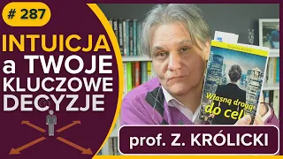 INTUICJA a Twoje kluczowe DECYZJE - prof. Zbigniew KRÓLICKI - audiobook fragment