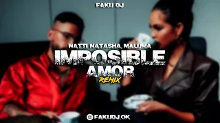 IMPOSIBLE AMOR ✘ NATTI NATASHA ✘ MALUMA ✘ FAKU DJ ✘ FIESTERO REMIX