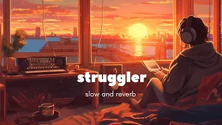 Struggler slowed & reved X lofi songs #song #slowed #reverb