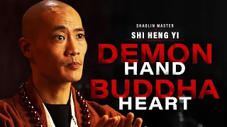 "DEMON HAND BUDDHA HEART" | Master Shi Heng Yi * why you need to use this ancient philosophy*