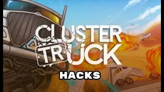 CLUSTERTRUCK HACKS!!!