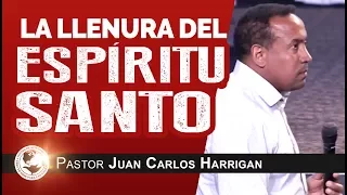 La Llenura Del Espíritu Santo | Pastor Juan Carlos Harrigan |