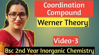 Coordination Compound | Werner Theory |Bsc 2nd year free class inorganic chemistry| Video-3