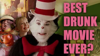 We get drunk and watch Cat in the Hat again