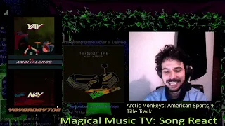 Arctic Monkeys Reaction - American Sports - Magical Music TV - Full Album React