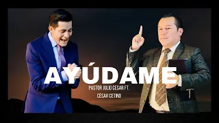 AYUDAME Pastor Julio César Ft César Cetino