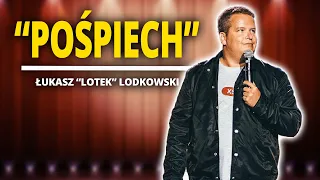 ŁUKASZ LOTEK LODKOWSKI - "Pośpiech"  | Stand-Up