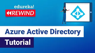 Azure Active Directory Tutorial | Microsoft Azure Tutorial for Beginners | Edureka  Rewind - 6