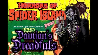 Damian's Dreadfuls, Se 3, Ep 01: Horrors of Spider Island