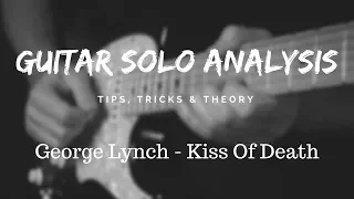 Guitar Solo Analysis: Tips, Tricks & Theory - George Lynch - Kiss Of Death