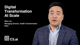 Digital Transformation At Scale | C3 AI & PwC