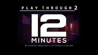 12 Minutes Playthrough | Part 2