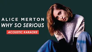 Why So Serious - Alice Merton (Acoustic Karaoke)