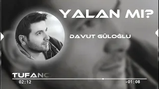 Davut Güloğlu - Hava Kara Bulutlu Yine Yağmur Yağıyor ( Tufancan & Hüseyin Remix ) Yalan Mı