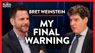 I Can’t Overstate How Dire This Is | Bret Weinstein