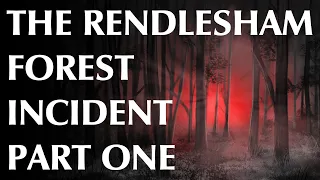 The Rendlesham Forest Incident | Part One
