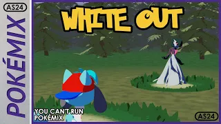 White Out | You Can't Run Pokémix (+FLP)