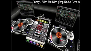 Fancy - Slice Me Nice (Rap Radio Remix)