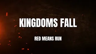 Lyrics - "Kingdoms Fall''  by Red Means Run