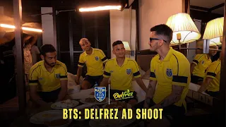 Delfrez Ad Shoot | Behind the Scenes | Kerala Blasters | KBFC TV | BTS