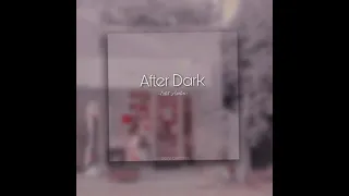 After Dark Edit Audio || Mr Kitty ~