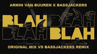 Armin Van Buuren - Blah Blah Blah (Original Mix vs Bassjackers Remix)