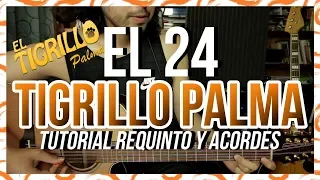 El 24 - TIGRILLO PALMA - Tutorial - REQUINTO - ACORDES - Guitarra