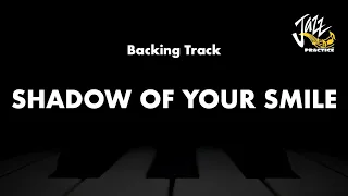 The Shadow Of Your Smile - Jazz Standard Backing Track