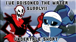 I've Poisoned the Water Supply!!! -  UF! Pap x TS! Sans (Undertale Short)