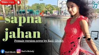 Sapna Jahan | Female cover Version | by Rati Ghosh | Brothers | Sonu Nigam & Neeti Mohan