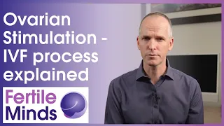 Ovarian Stimulation - IVF Process Explained - Fertile Minds