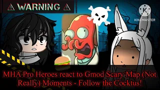 MHA Pro Heroes react to Gmod Scary Map (Not Really) Moments - Follow the Cocktus!