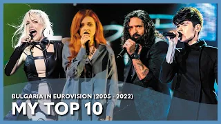 Bulgaria in Eurovision - My Top 10 (2005 - 2022)