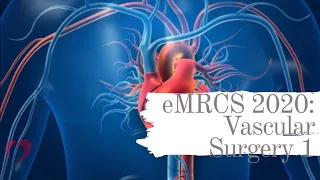 eMRCS 2020: Vascular Surgery 1