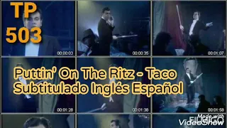 Puttin' On The Ritz * Taco Subtitulado Inglés Español