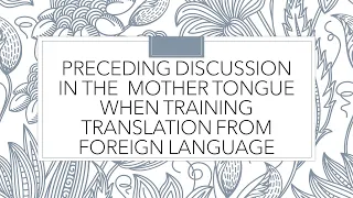 Preceding discussion in the mother tongue when training translation from foreign language