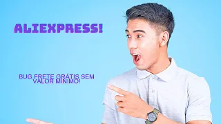 Bug do Frete grátis sem valor mínimo no AliExpress!