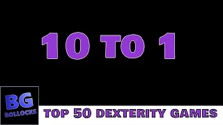 Top 50 Dexterity Games - 10 to 1