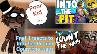 Fnaf 1 reacts to Into the Pit and Count the Ways
