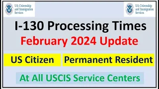 I-130 Processing Time February 2024 || Spouse, Parent Children & Sibling | All USCIS Service Centers