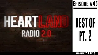 Heartland Radio 2.0 Ep. 45 - Best Of Part 2