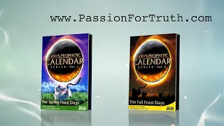 Prophetic Calendar Promo — The Spring and Fall Feasts — Passion For Truth Ministries