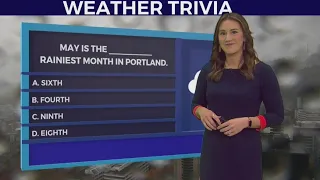 Weather Trivia Tuesday: May is the *blank* rainiest month in Portland