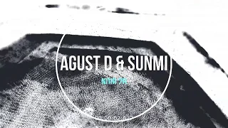 AGUST D ft. SUNMI — noir 28 // mashup