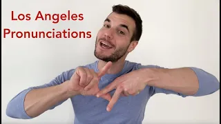 Los Angeles Pronunciations