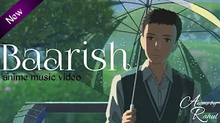 LOVE RAIN-Baarish song😍l Hindi Anime Music Video 2020