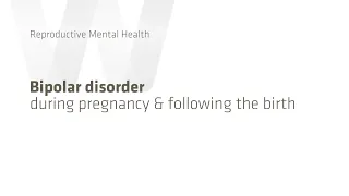 Bipolar Disorder During Pregnancy & Postpartum