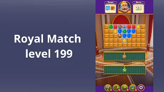 Royal Match Level 199 -  BOOSTERS