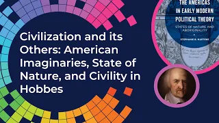 Stéphanie Martens, Civilization and its Others: American Imaginaries, State of Nature in Hobbes