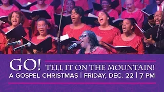 December 22, 2017: Go Tell It on The Mountain: A Gospel Christmas